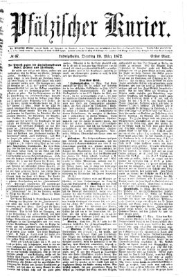 Pfälzischer Kurier Dienstag 19. März 1872