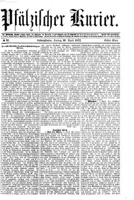 Pfälzischer Kurier Freitag 19. April 1872