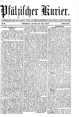 Pfälzischer Kurier Dienstag 23. April 1872