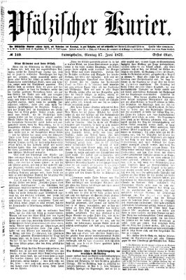 Pfälzischer Kurier Montag 17. Juni 1872