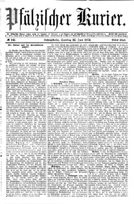 Pfälzischer Kurier Samstag 22. Juni 1872