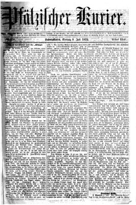 Pfälzischer Kurier Montag 8. Juli 1872