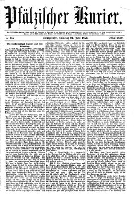 Pfälzischer Kurier Dienstag 24. Juni 1873