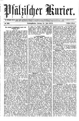 Pfälzischer Kurier Freitag 11. Juli 1873