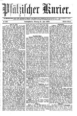 Pfälzischer Kurier Montag 21. Juli 1873