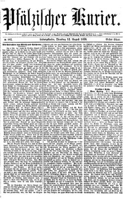 Pfälzischer Kurier Dienstag 12. August 1873