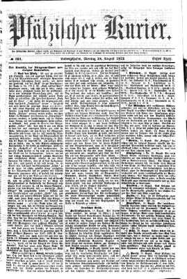 Pfälzischer Kurier Montag 18. August 1873