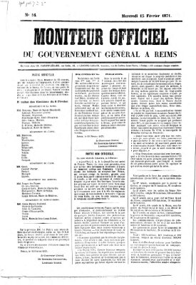 Moniteur officiel du Gouvernement Général à Reims Mittwoch 15. Februar 1871