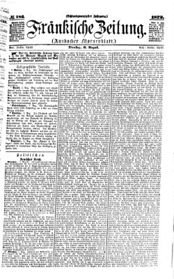 Fränkische Zeitung (Ansbacher Morgenblatt) Dienstag 6. August 1872