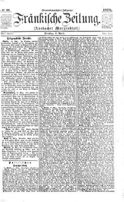 Fränkische Zeitung (Ansbacher Morgenblatt) Dienstag 1. April 1873