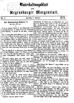 Regensburger Morgenblatt. Unterhaltungsblatt zum Regensburger Morgenblatt (Regensburger Morgenblatt) Sonntag 1. Januar 1871