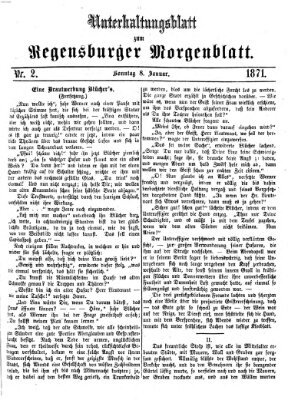 Regensburger Morgenblatt. Unterhaltungsblatt zum Regensburger Morgenblatt (Regensburger Morgenblatt) Sonntag 8. Januar 1871