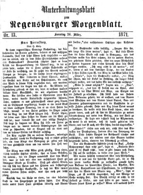 Regensburger Morgenblatt. Unterhaltungsblatt zum Regensburger Morgenblatt (Regensburger Morgenblatt) Sonntag 26. März 1871