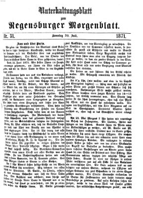 Regensburger Morgenblatt. Unterhaltungsblatt zum Regensburger Morgenblatt (Regensburger Morgenblatt) Sonntag 30. Juli 1871