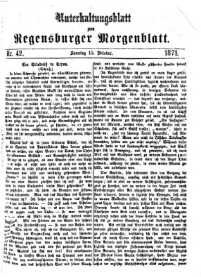 Regensburger Morgenblatt. Unterhaltungsblatt zum Regensburger Morgenblatt (Regensburger Morgenblatt) Sonntag 15. Oktober 1871