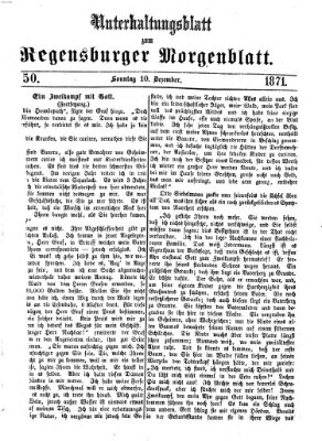 Regensburger Morgenblatt. Unterhaltungsblatt zum Regensburger Morgenblatt (Regensburger Morgenblatt) Sonntag 10. Dezember 1871