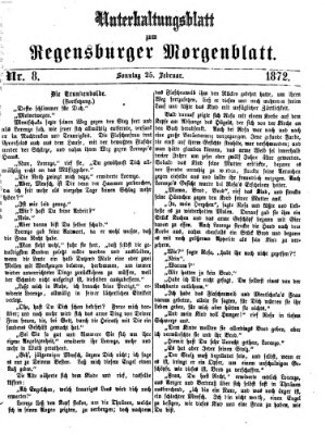 Regensburger Morgenblatt. Unterhaltungsblatt zum Regensburger Morgenblatt (Regensburger Morgenblatt) Sonntag 25. Februar 1872