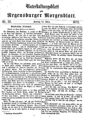 Regensburger Morgenblatt. Unterhaltungsblatt zum Regensburger Morgenblatt (Regensburger Morgenblatt) Sonntag 24. März 1872