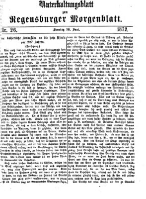 Regensburger Morgenblatt. Unterhaltungsblatt zum Regensburger Morgenblatt (Regensburger Morgenblatt) Sonntag 30. Juni 1872