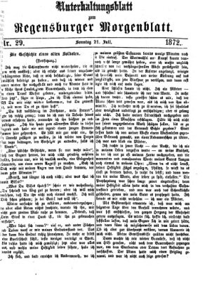 Regensburger Morgenblatt. Unterhaltungsblatt zum Regensburger Morgenblatt (Regensburger Morgenblatt) Sonntag 21. Juli 1872