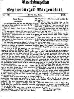 Regensburger Morgenblatt. Unterhaltungsblatt zum Regensburger Morgenblatt (Regensburger Morgenblatt) Sonntag 23. März 1873