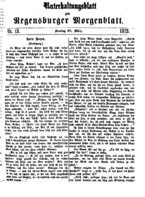 Regensburger Morgenblatt. Unterhaltungsblatt zum Regensburger Morgenblatt (Regensburger Morgenblatt) Sonntag 30. März 1873