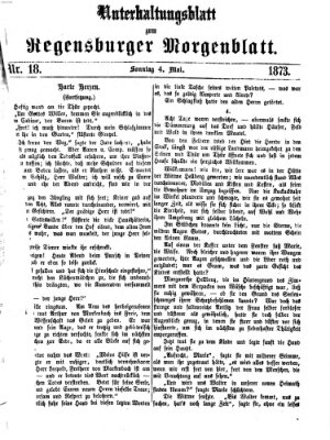 Regensburger Morgenblatt. Unterhaltungsblatt zum Regensburger Morgenblatt (Regensburger Morgenblatt) Sonntag 4. Mai 1873