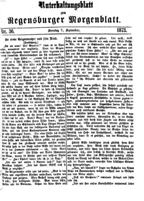 Regensburger Morgenblatt. Unterhaltungsblatt zum Regensburger Morgenblatt (Regensburger Morgenblatt) Sonntag 7. September 1873