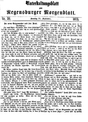 Regensburger Morgenblatt. Unterhaltungsblatt zum Regensburger Morgenblatt (Regensburger Morgenblatt) Sonntag 21. September 1873