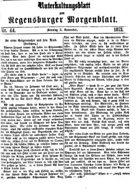 Regensburger Morgenblatt. Unterhaltungsblatt zum Regensburger Morgenblatt (Regensburger Morgenblatt) Sonntag 2. November 1873