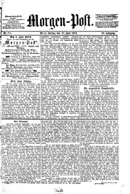 Morgenpost Freitag 27. Juni 1873