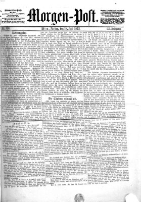 Morgenpost Freitag 18. Juli 1873