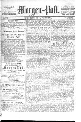 Morgenpost Mittwoch 31. Dezember 1873