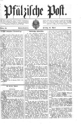 Pfälzische Post Freitag 25. April 1873