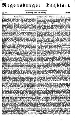 Regensburger Tagblatt Sonntag 16. März 1873