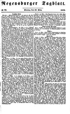 Regensburger Tagblatt Montag 17. März 1873