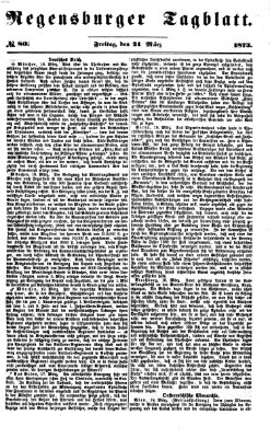 Regensburger Tagblatt Freitag 21. März 1873