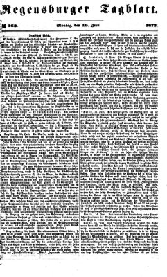 Regensburger Tagblatt Montag 16. Juni 1873