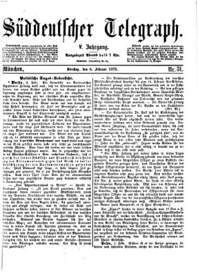 Süddeutscher Telegraph Dienstag 6. Februar 1872