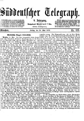 Süddeutscher Telegraph Freitag 24. Mai 1872