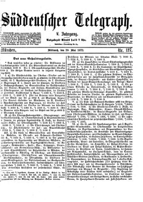 Süddeutscher Telegraph Mittwoch 29. Mai 1872