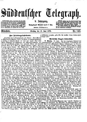 Süddeutscher Telegraph Dienstag 18. Juni 1872