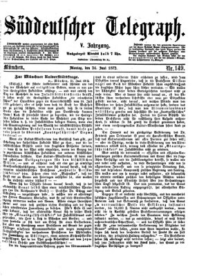 Süddeutscher Telegraph Montag 24. Juni 1872