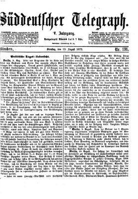 Süddeutscher Telegraph Dienstag 13. August 1872