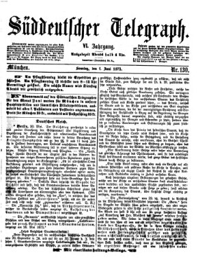 Süddeutscher Telegraph Sonntag 1. Juni 1873