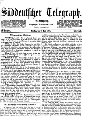 Süddeutscher Telegraph Dienstag 8. Juli 1873