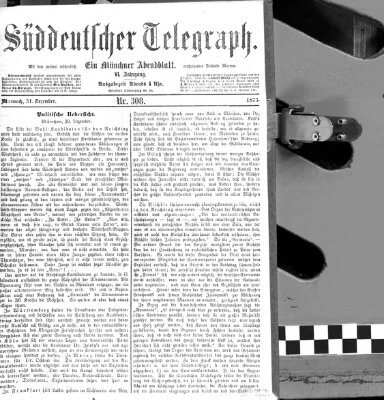 Süddeutscher Telegraph Mittwoch 31. Dezember 1873