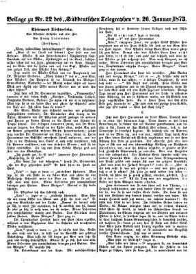 Süddeutscher Telegraph. Beilage zu Nr. ... des Süddeutschen Telegraphen (Süddeutscher Telegraph) Sonntag 26. Januar 1873