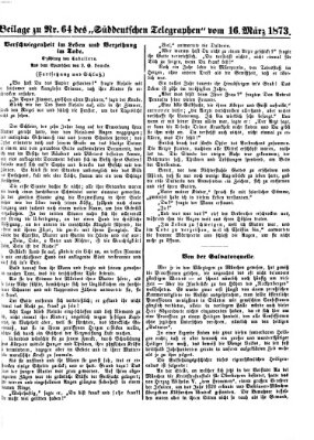 Süddeutscher Telegraph. Beilage zu Nr. ... des Süddeutschen Telegraphen (Süddeutscher Telegraph) Sonntag 16. März 1873