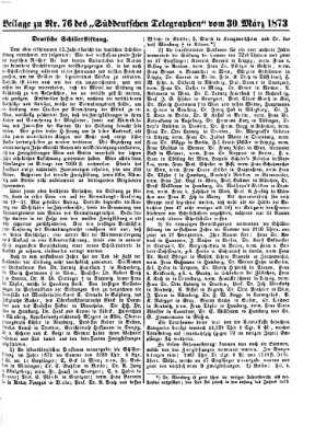 Süddeutscher Telegraph. Beilage zu Nr. ... des Süddeutschen Telegraphen (Süddeutscher Telegraph) Sonntag 30. März 1873